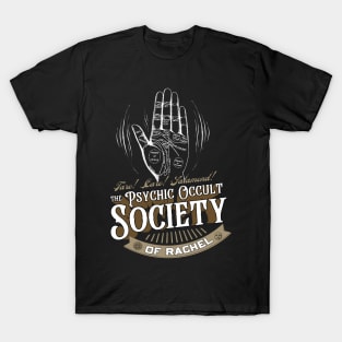 The Psychic Occult Society of Rachel T-Shirt